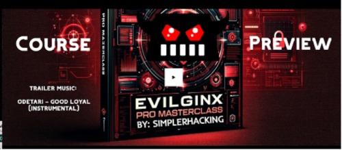 Simpler Hacking - Профессиональный мастер-класс по Evilginx: исследование обхода многофакторной аутентификации с Evilginx3