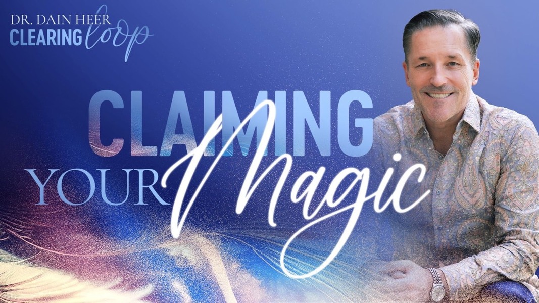 Access Consciousness / Дейн Хир - Claiming Your Magic. Clearing Loop Audio