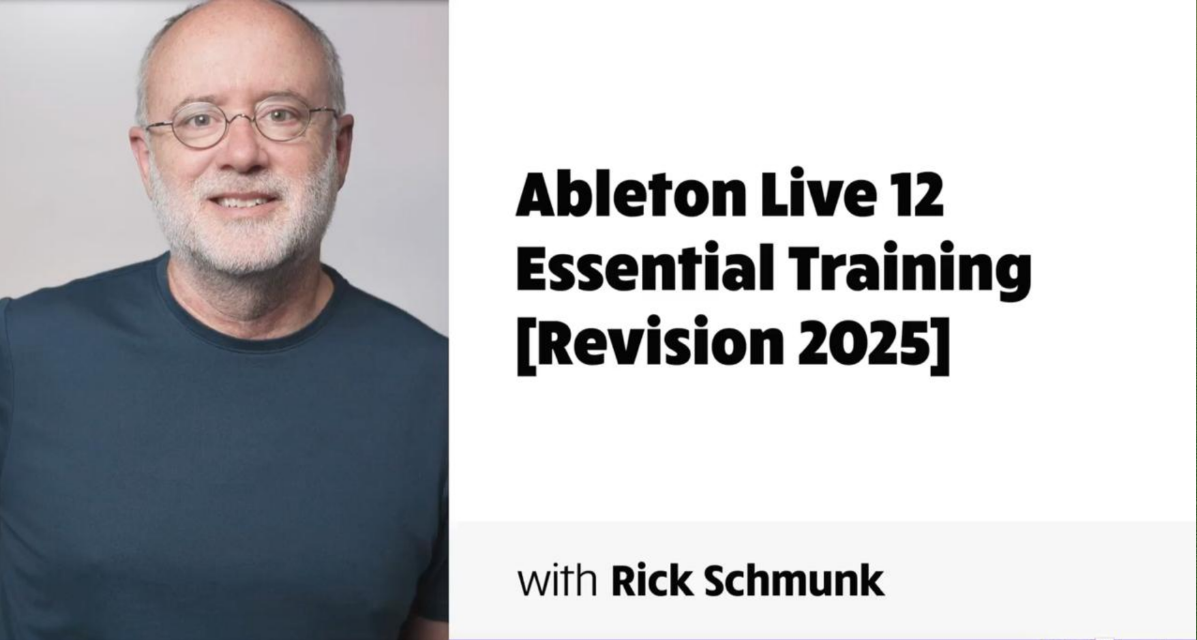 Linked In / Rick Shmunk - Ableton live 12 Essential Training 2025
